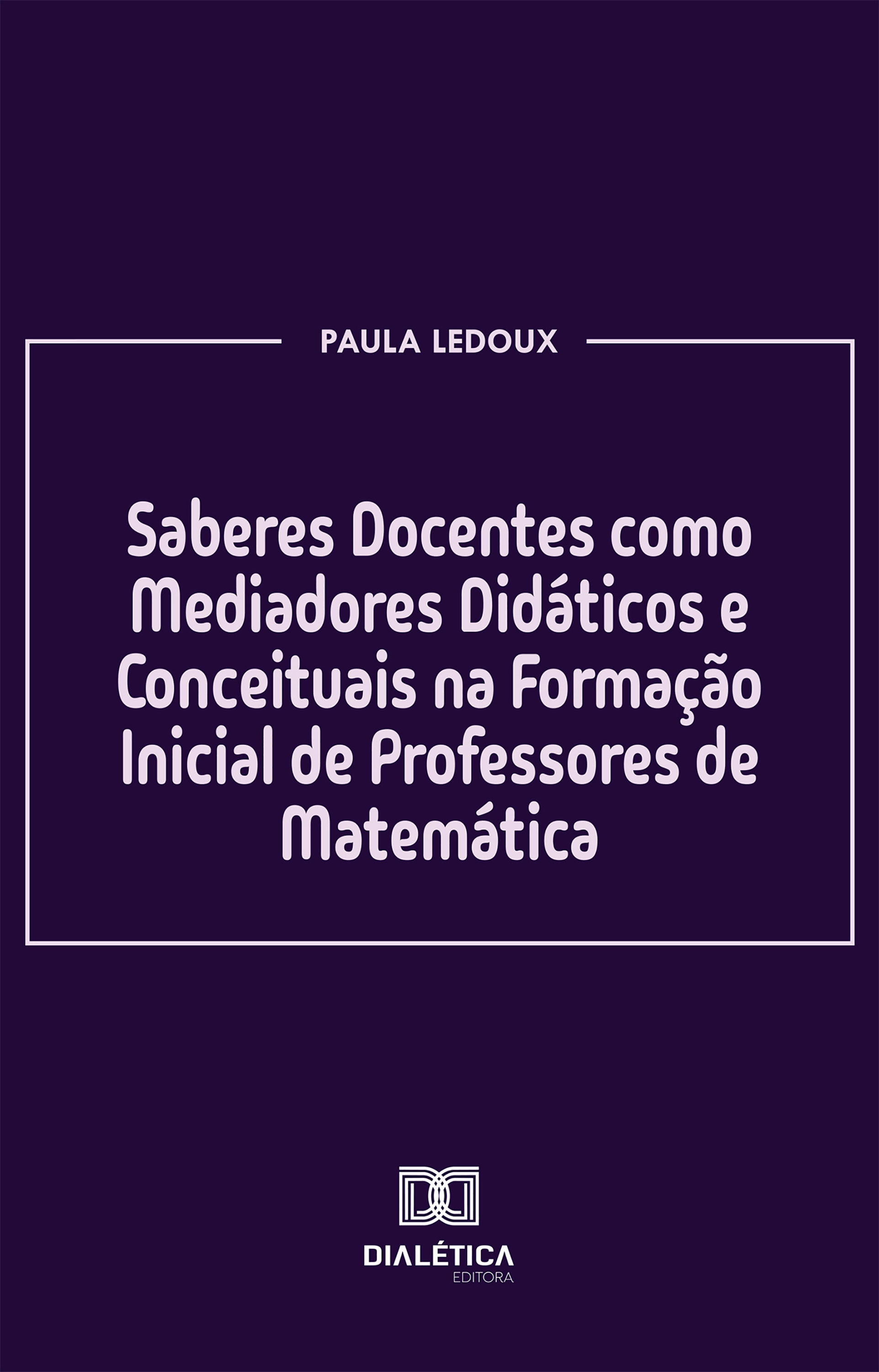 Saberes Docentes como Mediadores Didáticos e Conceituais na Formação Inicial de Professores de Matemática
