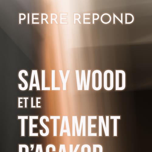 Sally Wood et le Testament d'Agakor