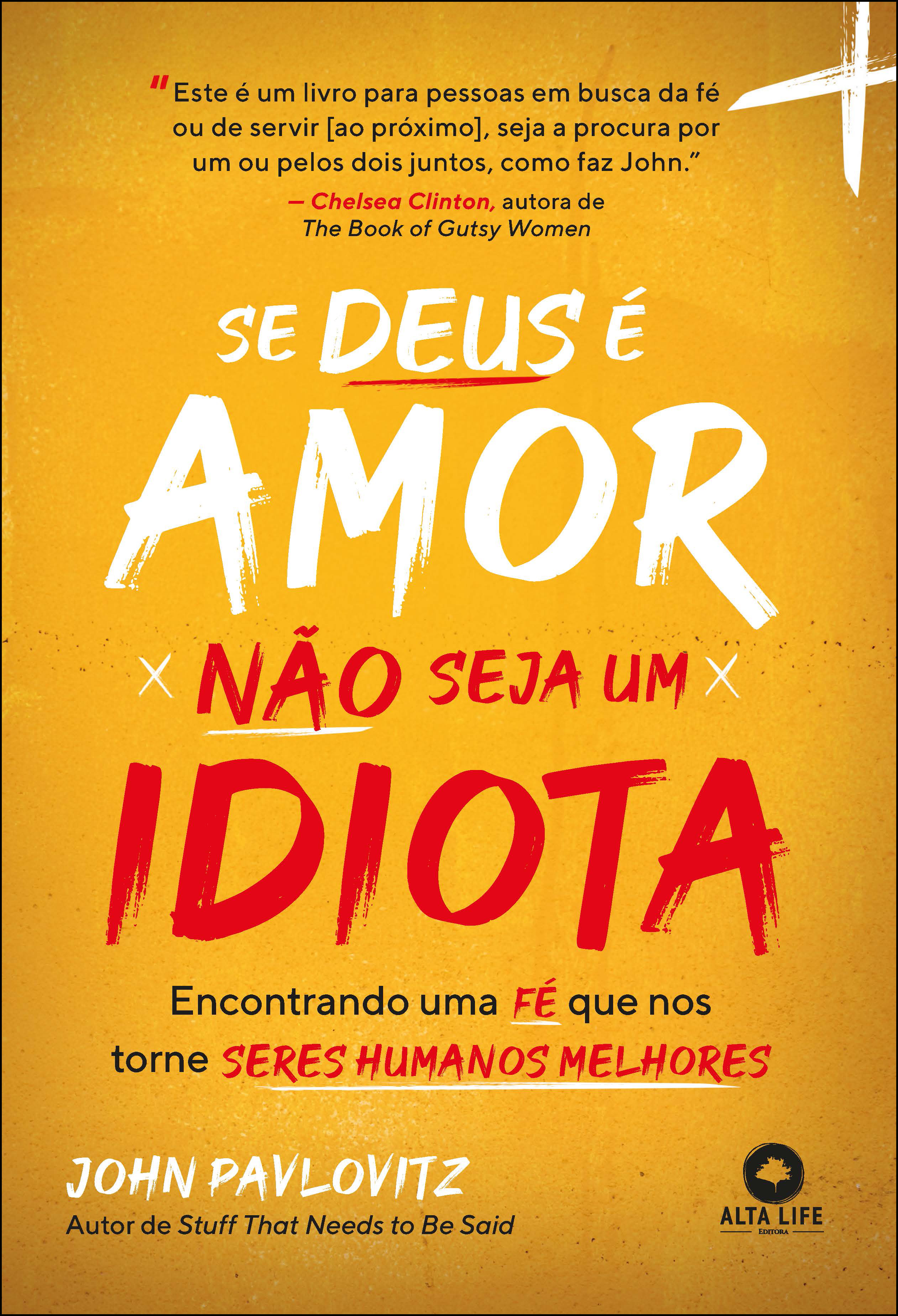 Se deus é amor, não seja um idiota