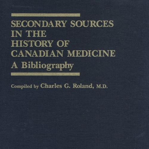 Secondary Sources in the History of Canadian Medicine