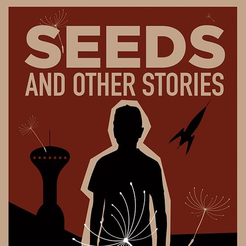 Seeds and Other Stories