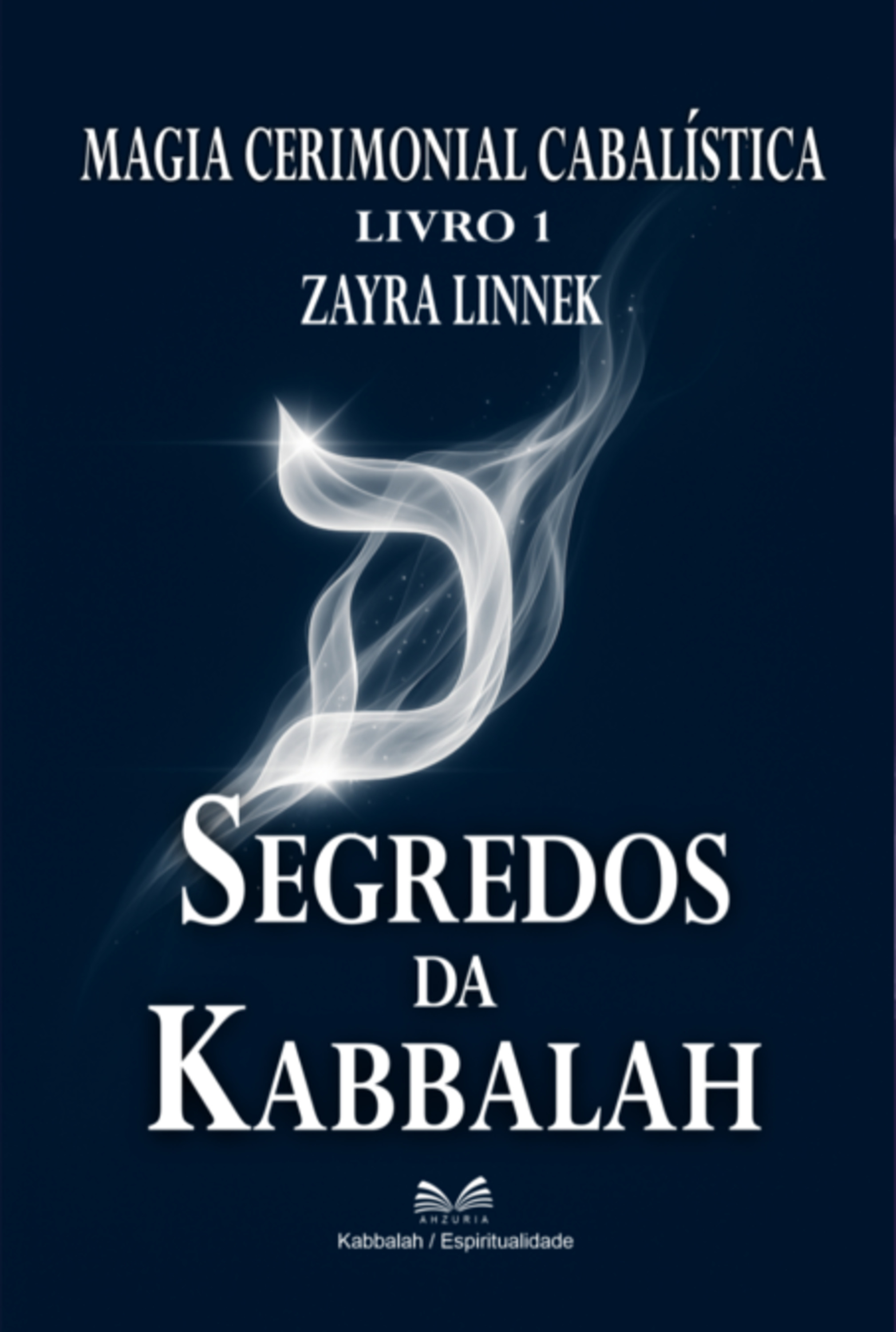Segredos Da Kabbalah - Livro 1