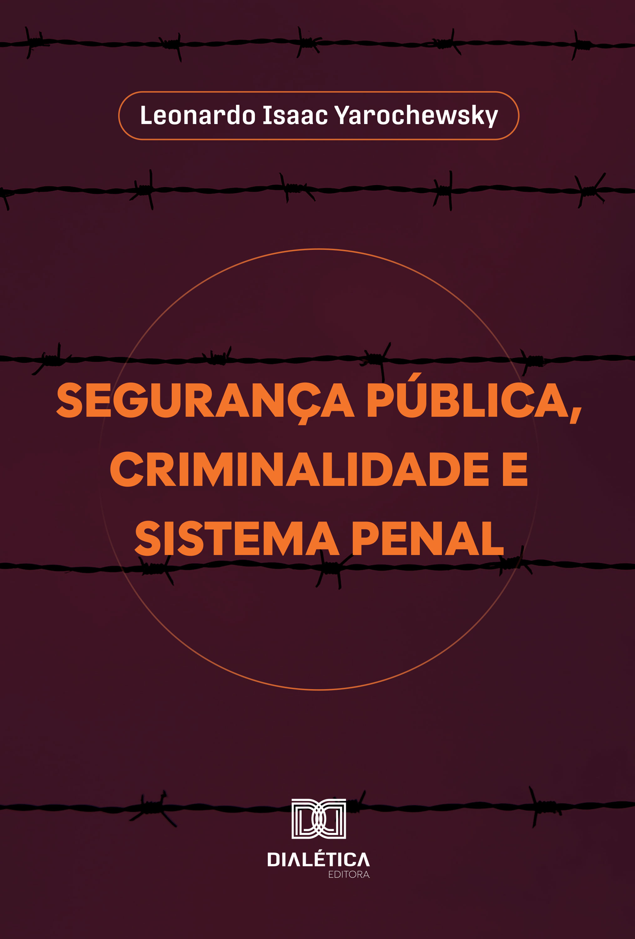 Segurança Pública, Criminalidade e Sistema Penal