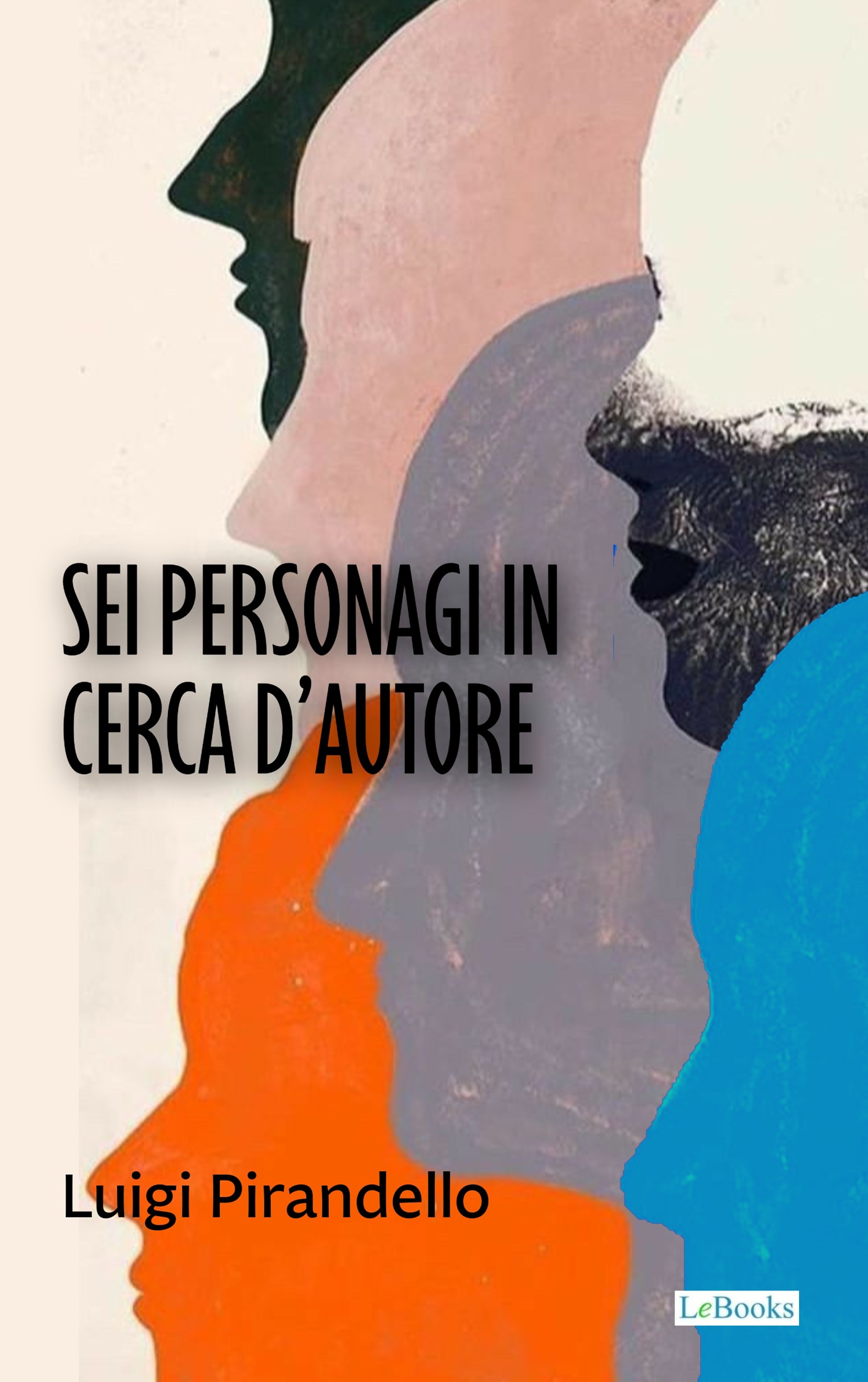 Sei personaggi in cerca d'autore - Pirandello