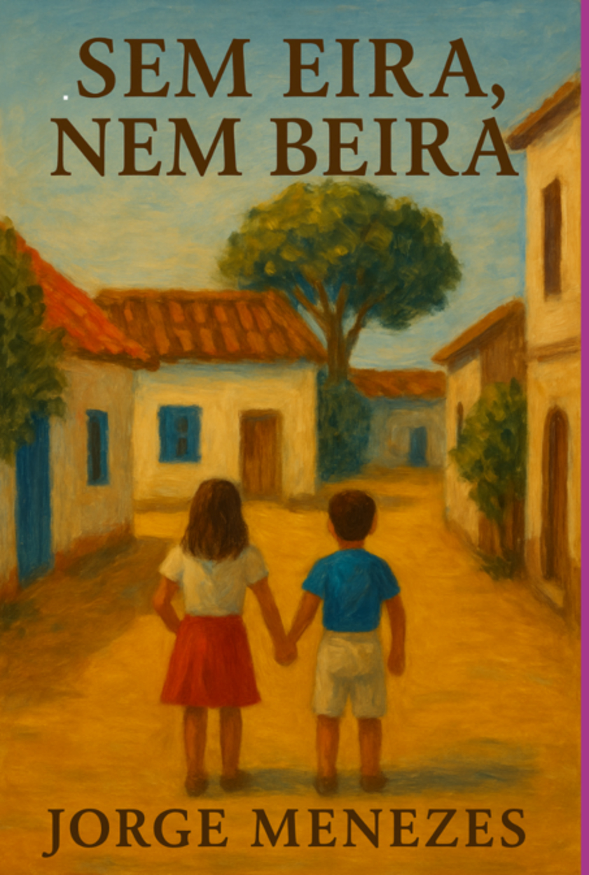 Sem Eira, Nem Beira.