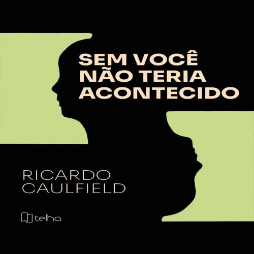 Sem você não teria acontecido