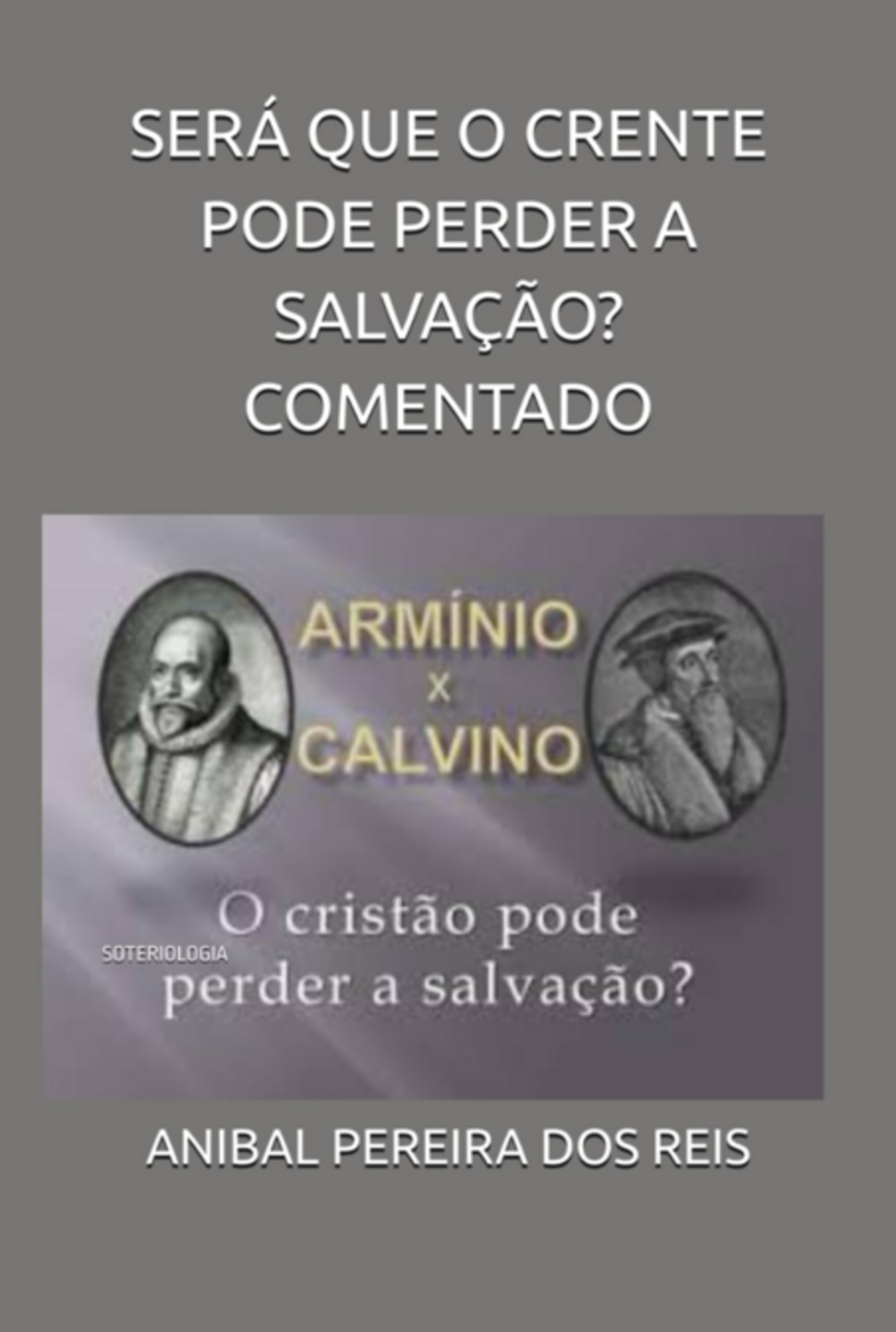 Será Que O Crente Perde A Salvação? Comentado