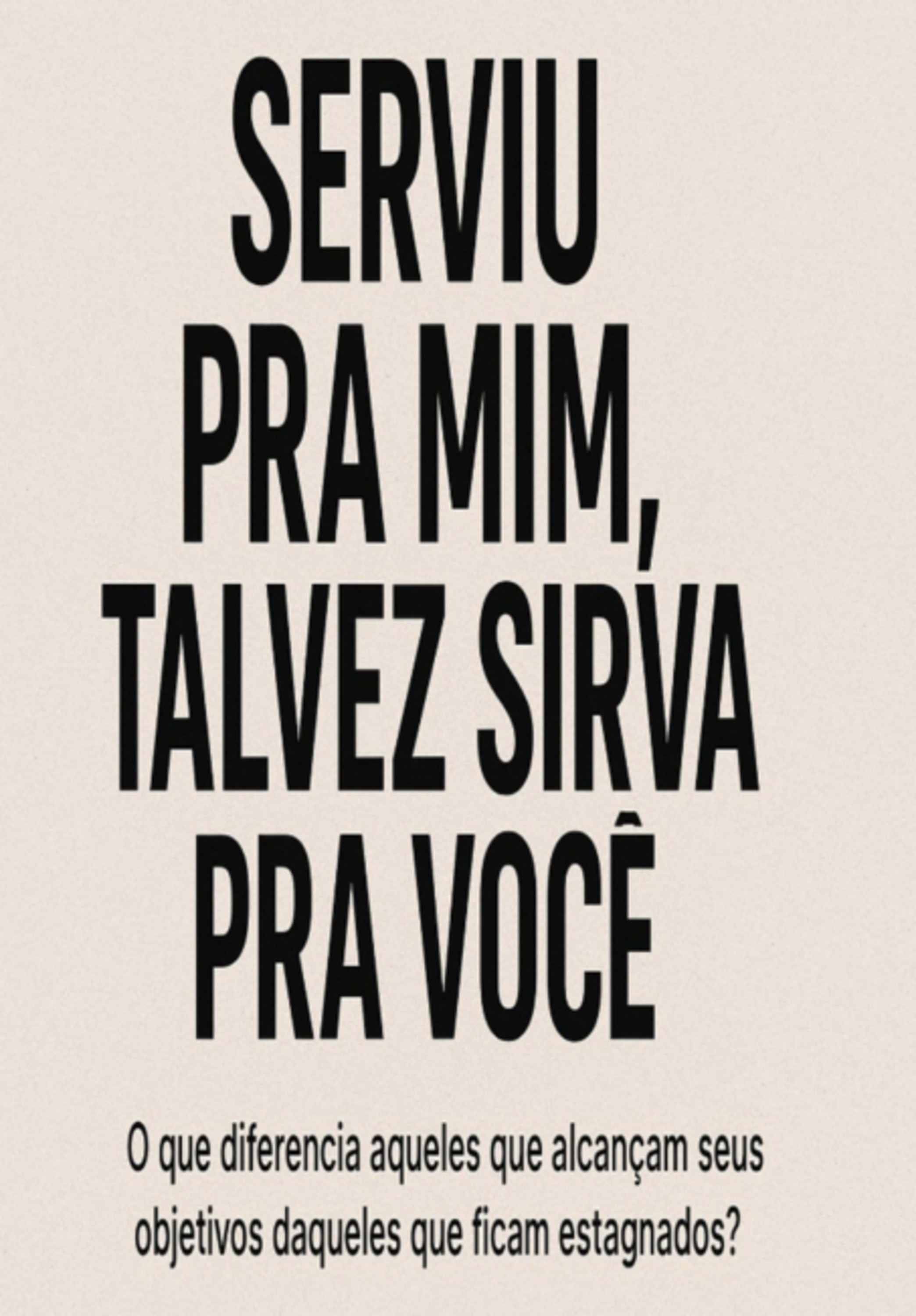 Serviu Pra Mim, Talvez Sirva Para Você