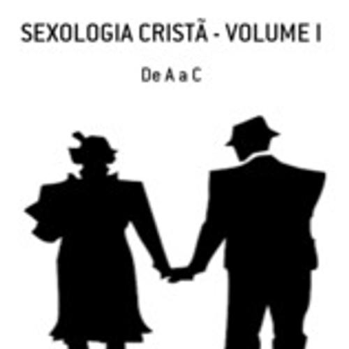 SEXOLOGIA CRISTÃ - VOLUME 1