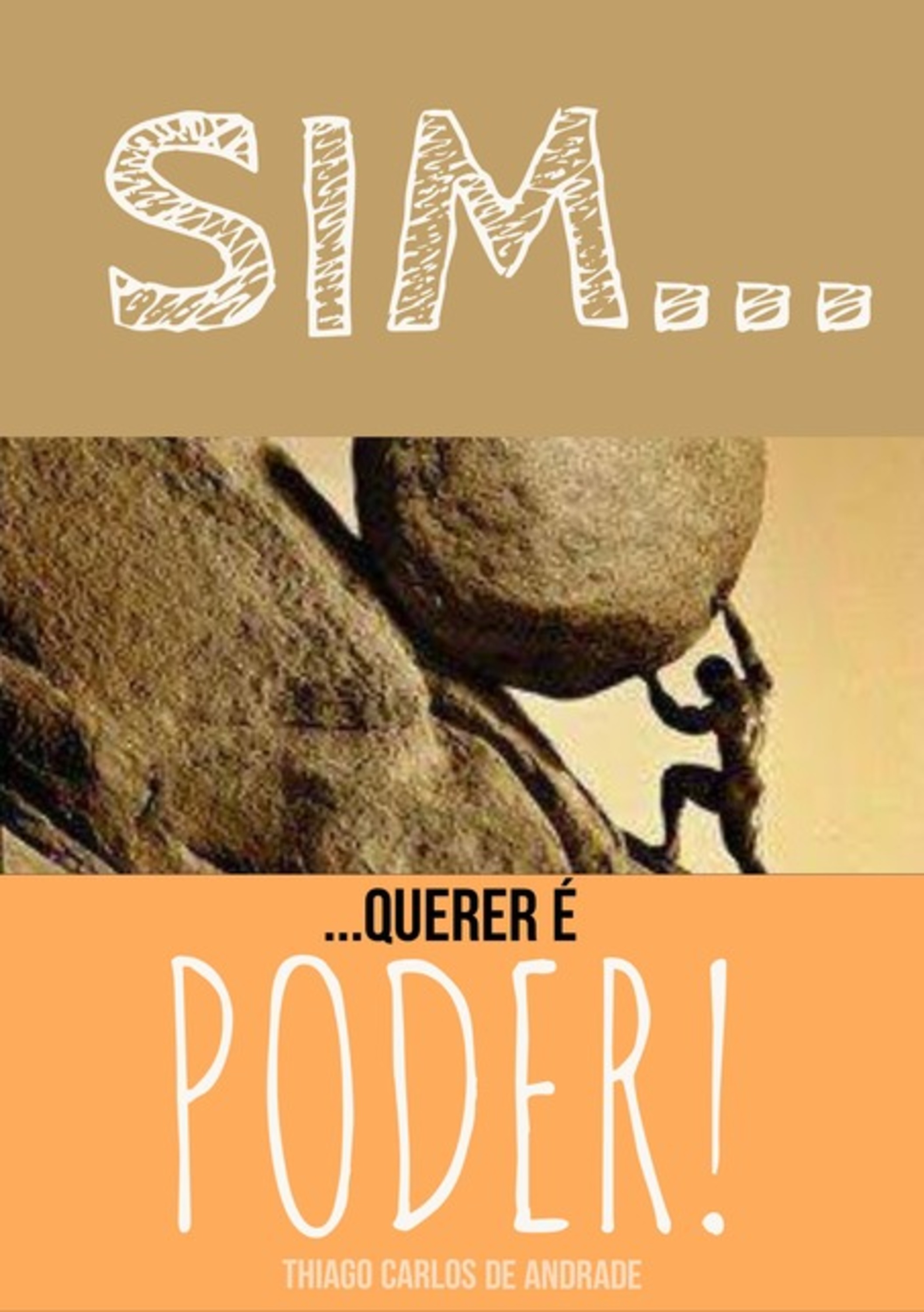 Sim, Querer É Poder!