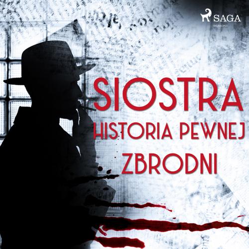 Siostra. Historia pewnej zbrodni