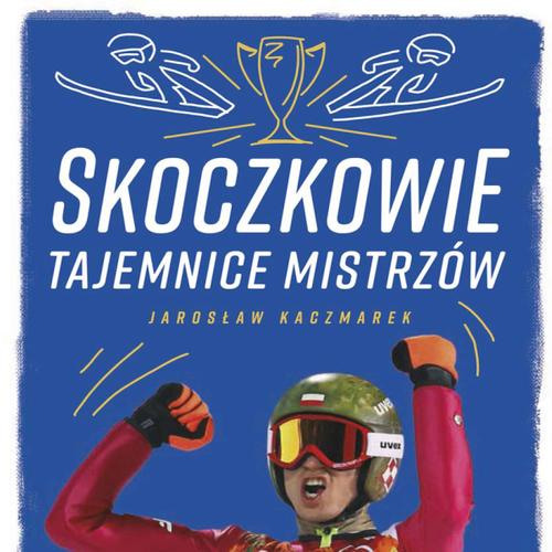 Skoczkowie - Tajemnice mistrzów