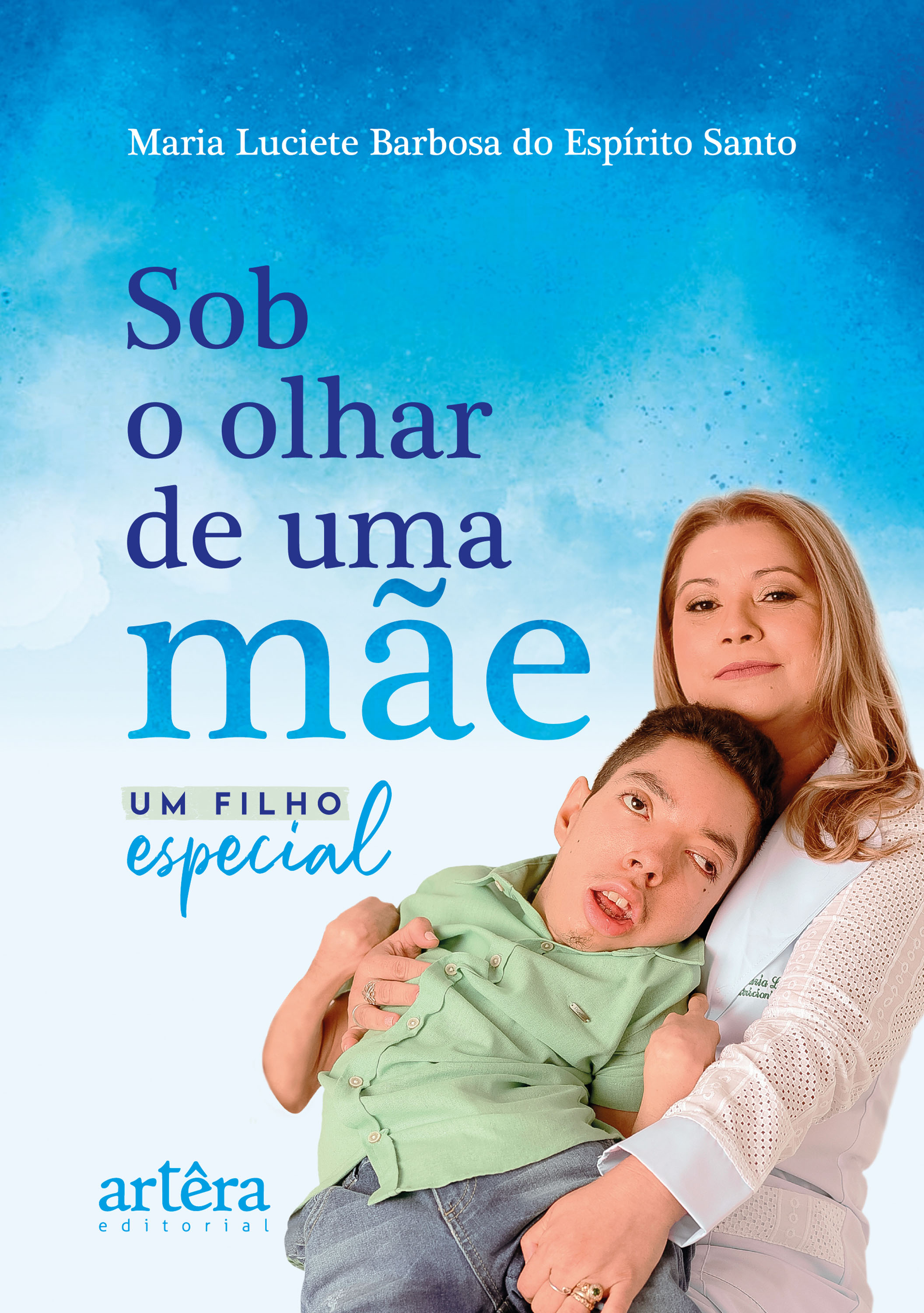 Sob o Olhar de Uma Mãe: Um Filho Especial