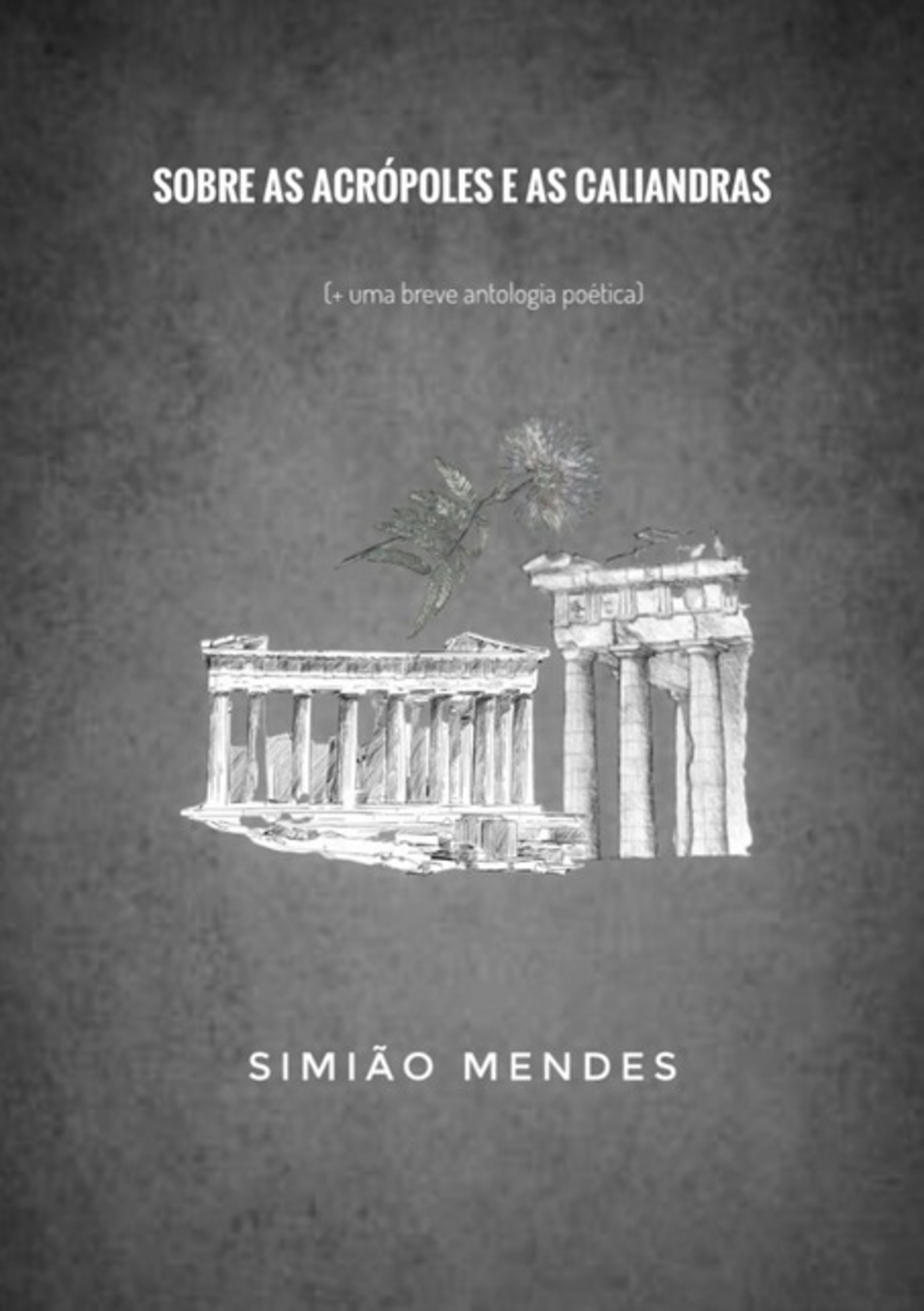 Sobre As Acrópoles E As Caliandras
