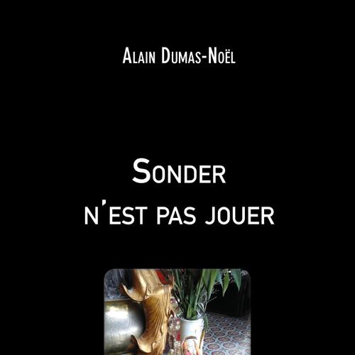 Sonder n'est pas jouer