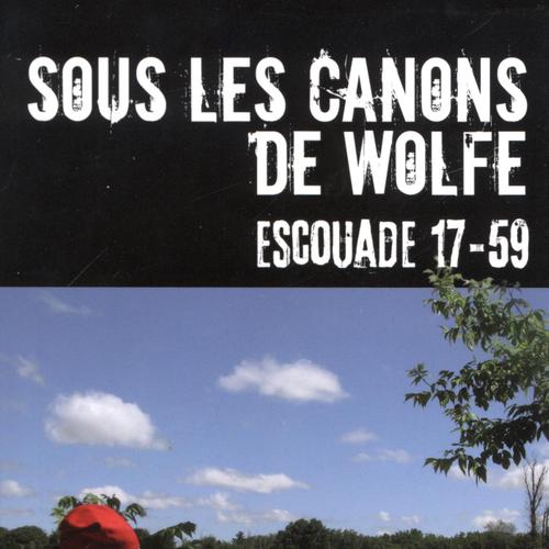 Sous les canons de Wolfe - Escouade 17-59