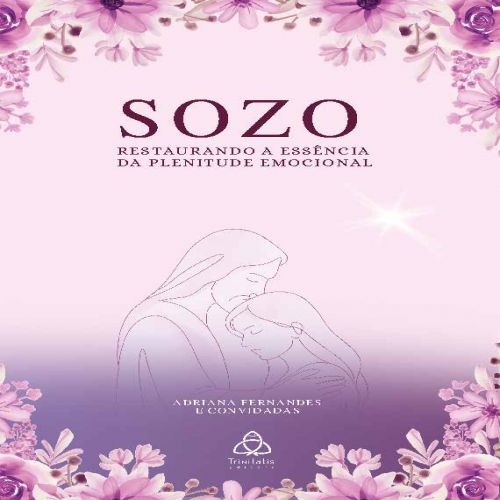 Sozo: Restaurando a essência da plenitude emocional