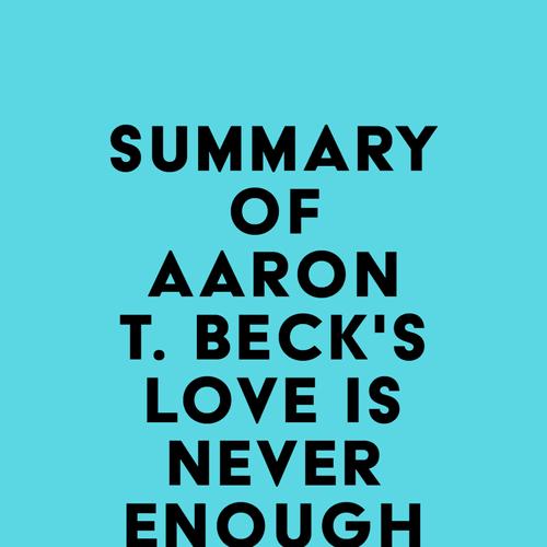 Summary of Aaron T. Beck's Love Is Never Enough