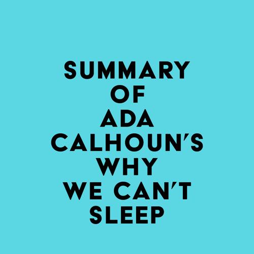 Summary of Ada Calhoun's Why We Can't Sleep