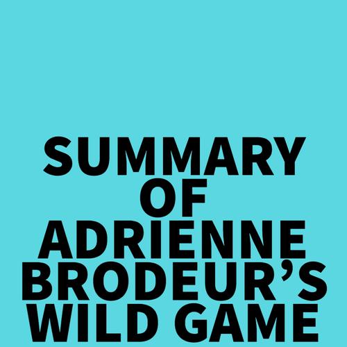 Summary of Adrienne Brodeur's Wild Game