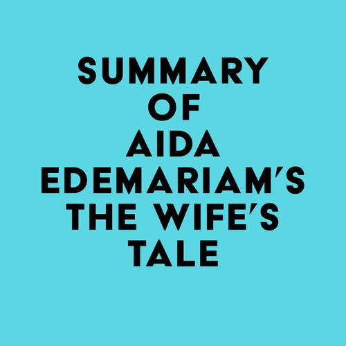 Summary of Aida Edemariam's The Wife's Tale