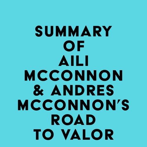 Summary of Aili McConnon & Andres McConnon's Road to Valor