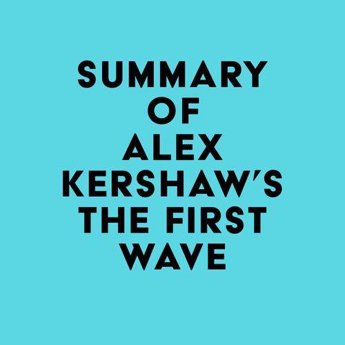 Summary of Alex Kershaw's The First Wave