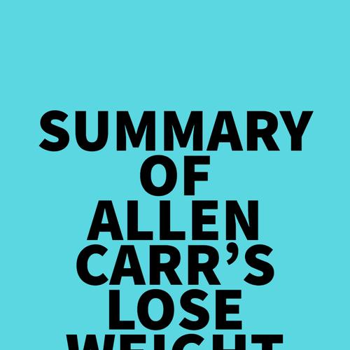 Summary of Allen Carr's Lose Weight Now