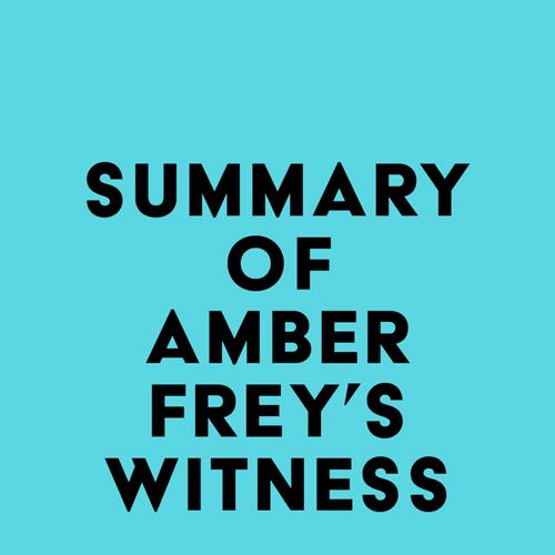 Summary of Amber Frey's Witness