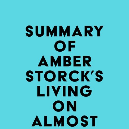 Summary of Amber Storck's Living On Almost Nothing