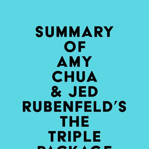 Summary of Amy Chua & Jed Rubenfeld's The Triple Package