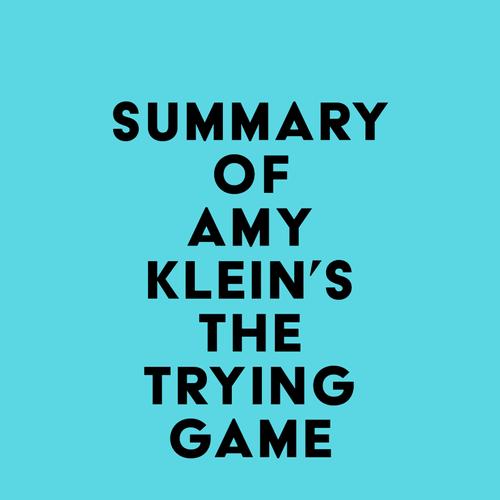 Summary of Amy Klein's The Trying Game