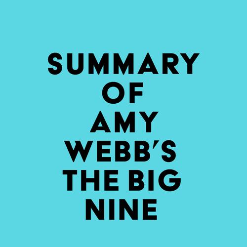 Summary of Amy Webb's The Big Nine