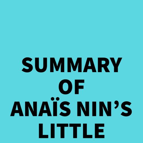 Summary of Anaïs Nin's Little Birds