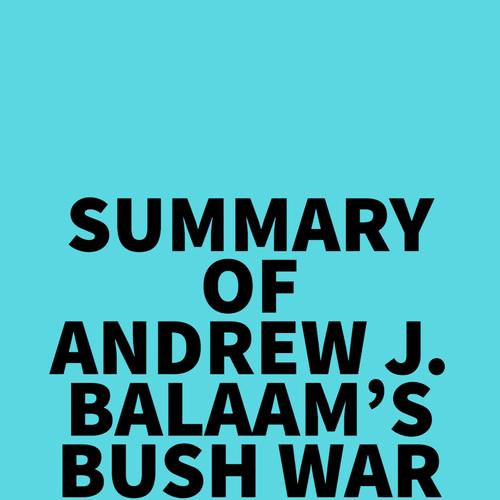 Summary of Andrew J. Balaam's Bush War Operator