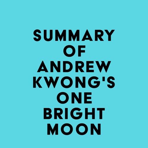 Summary of Andrew Kwong's One Bright Moon