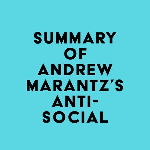 Summary of Andrew Marantz's Antisocial