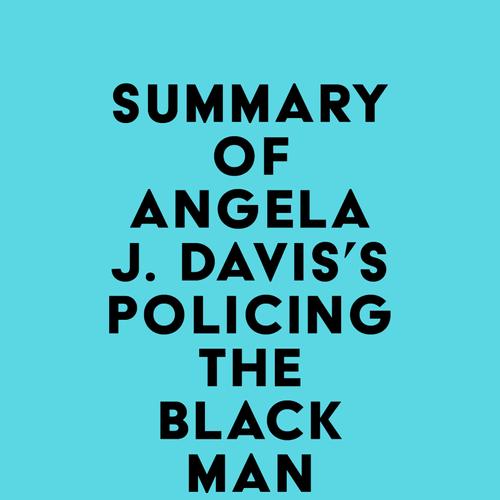 Summary of Angela J. Davis's Policing the Black Man