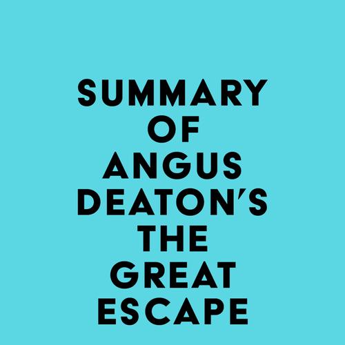 Summary of Angus Deaton's The Great Escape