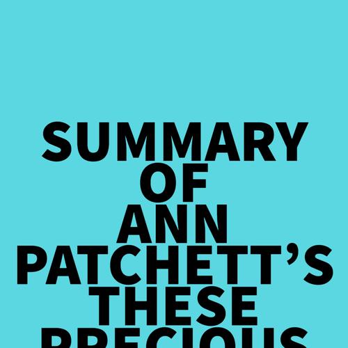 Summary of Ann Patchett's These Precious Days