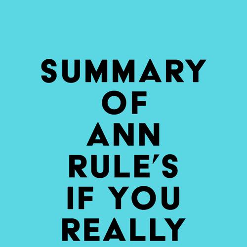 Summary of Ann Rule's If You Really Loved Me