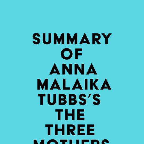 Summary of Anna Malaika Tubbs's The Three Mothers