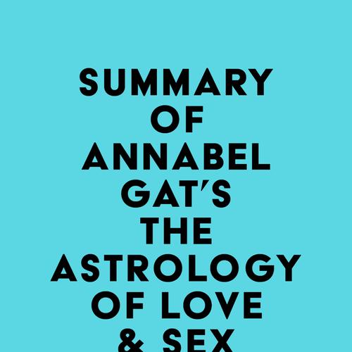 Summary of Annabel Gat's The Astrology of Love & Sex