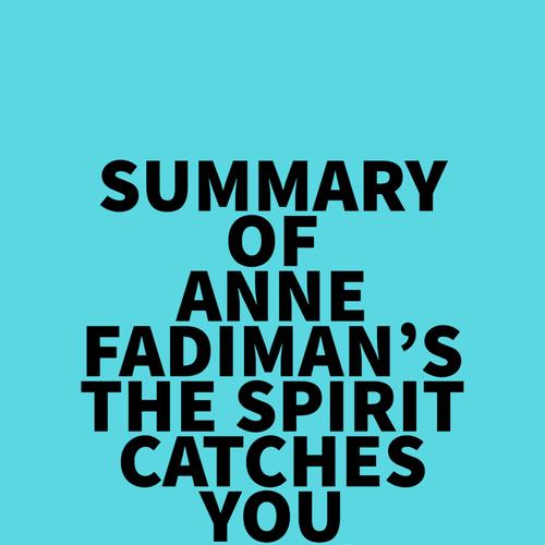 Summary of Anne Fadiman's The Spirit Catches You and You Fall Down