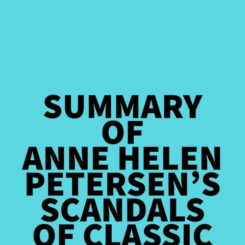 Summary of Anne Helen Petersen's Scandals of Classic Hollywood