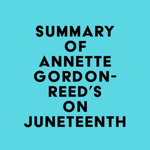 Summary of Annette Gordon-Reed's On Juneteenth