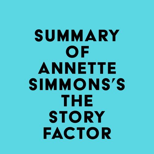 Summary of Annette Simmons's The Story Factor