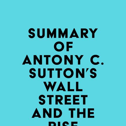 Summary of Antony C. Sutton's Wall Street and the Rise of Hitler