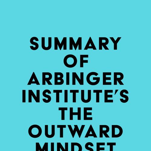 Summary of Arbinger Institute's The Outward Mindset