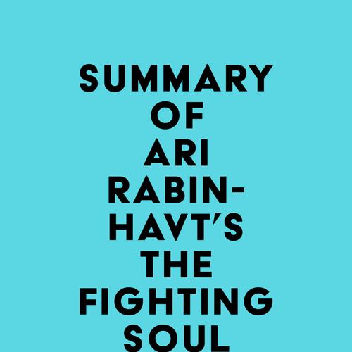 Summary of Ari Rabin-Havt's The Fighting Soul